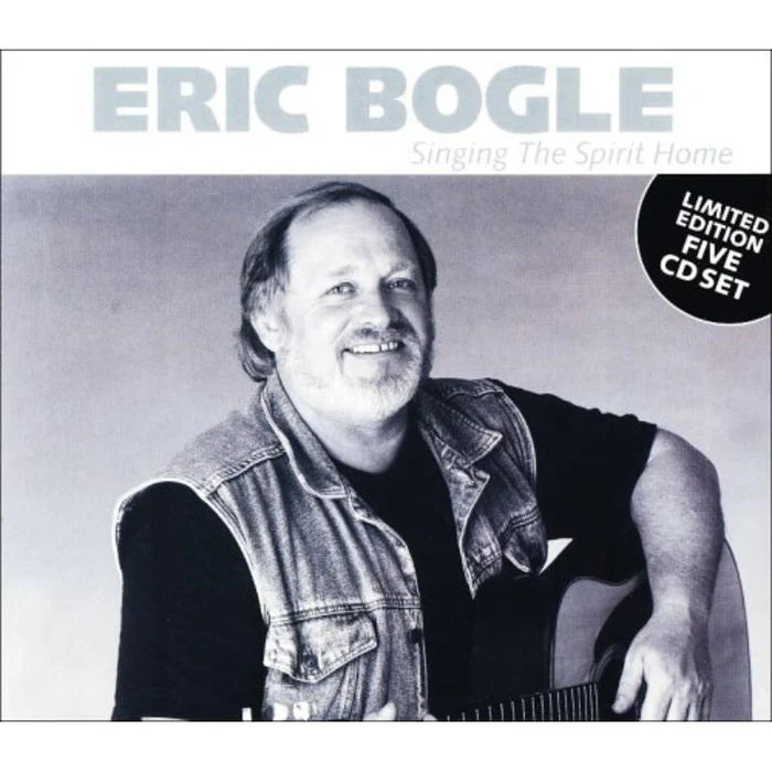 Eric Bogle - Singing The Spirit Home