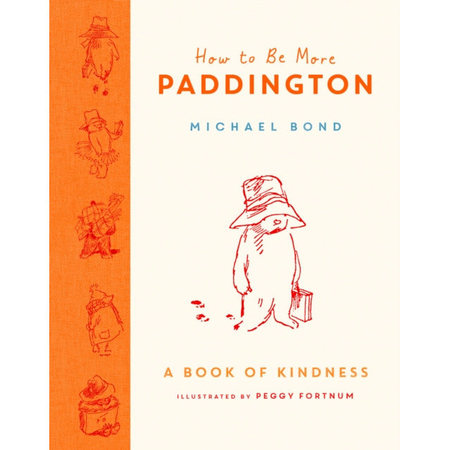 How to Be More Paddington - A Book of Kindness Hardback front