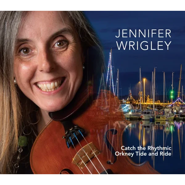 Jennifer Wrigley - Catch The Rhythmic Orkney Tide and Ride CD front