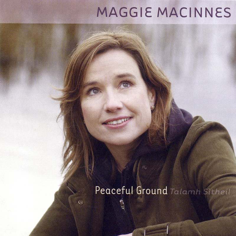 Maggie MacInnes - Peaceful Ground - Talamh Sitheil MARCD02 front