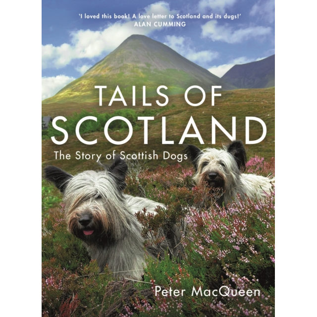 Tails Of Scotland - The Story Of Scottish Dogs
