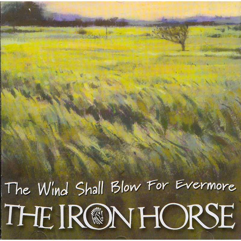 Iron Horse - The Wind Shall Blow For Evermore CD front
