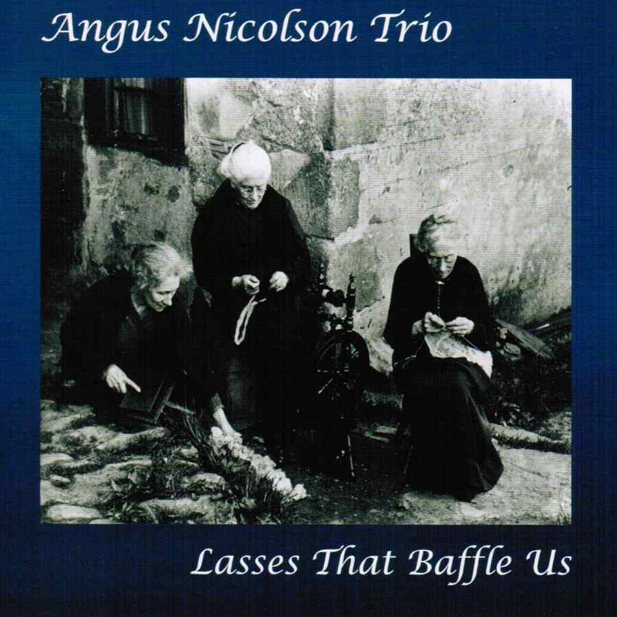 Angus Nicolson Trio - Lasses That Baffle Us CD FOTS2