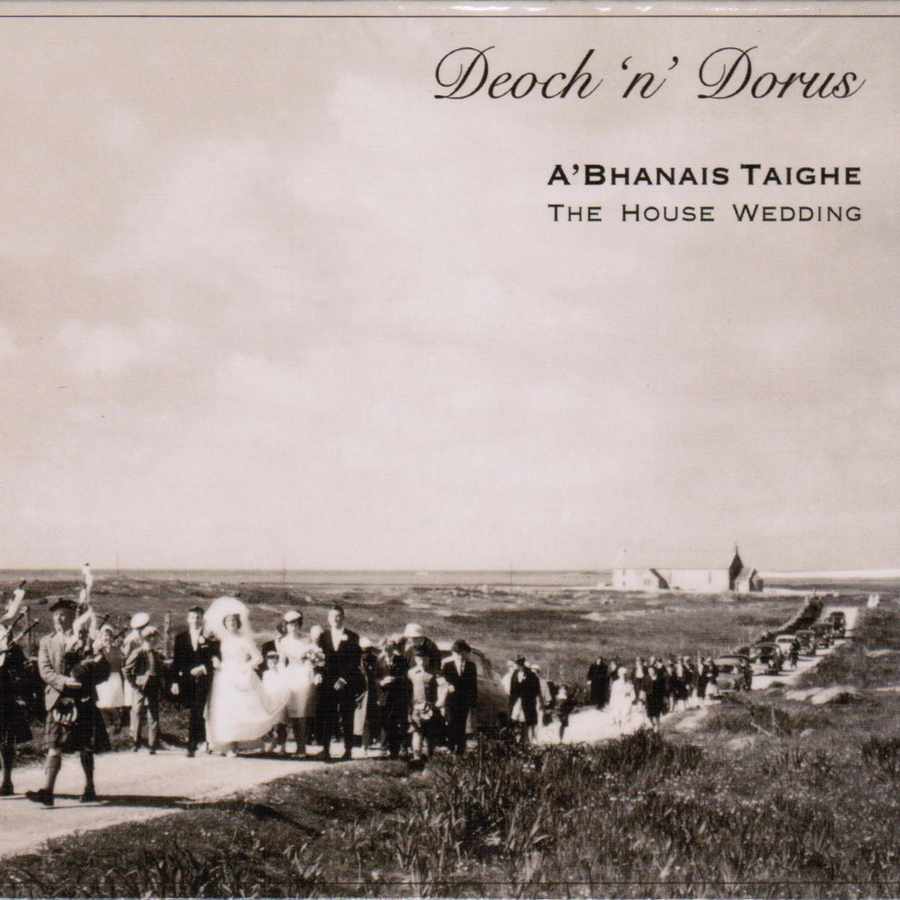 Deoch N' Dorus - A Bhanais Taighe The House Wedding DNDE01CD