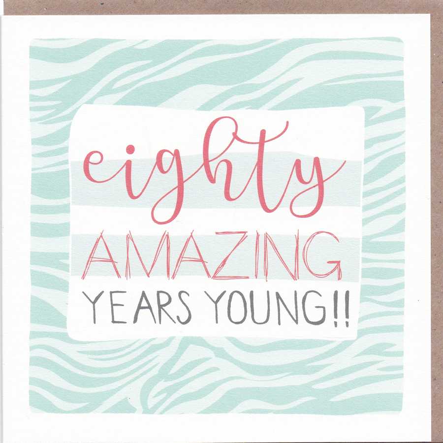 Birthday Card - Eighty Amazing Years Young