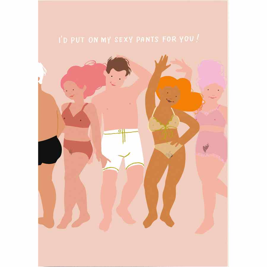 I’d Put On My Sexy Pants For You Card NL230