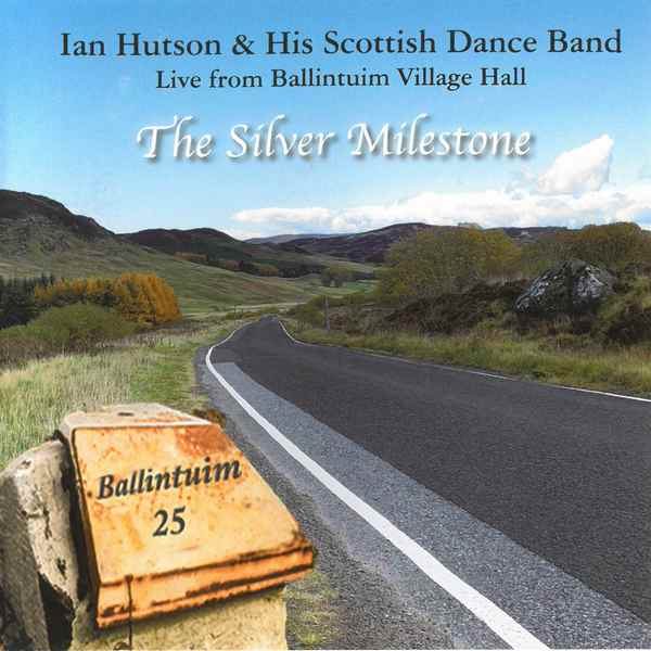 Ian Hutson & His Scottish Dance Band - The Silver Milestone CD front cover