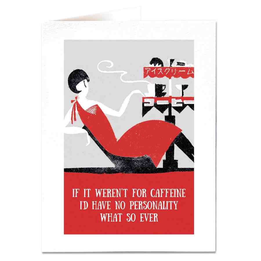 If It Weren't For Caffeine card QP453
