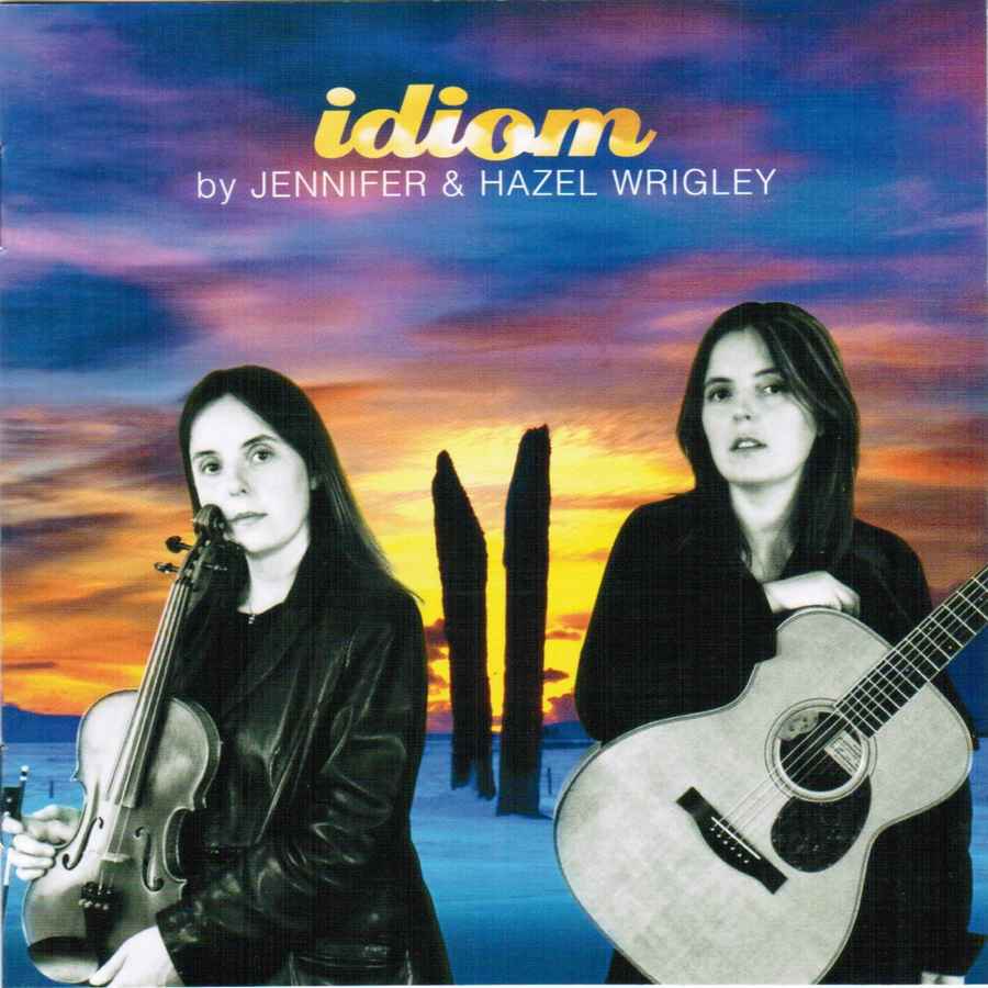 Jennifer & Hazel Wrigley - Idiom Gscd02