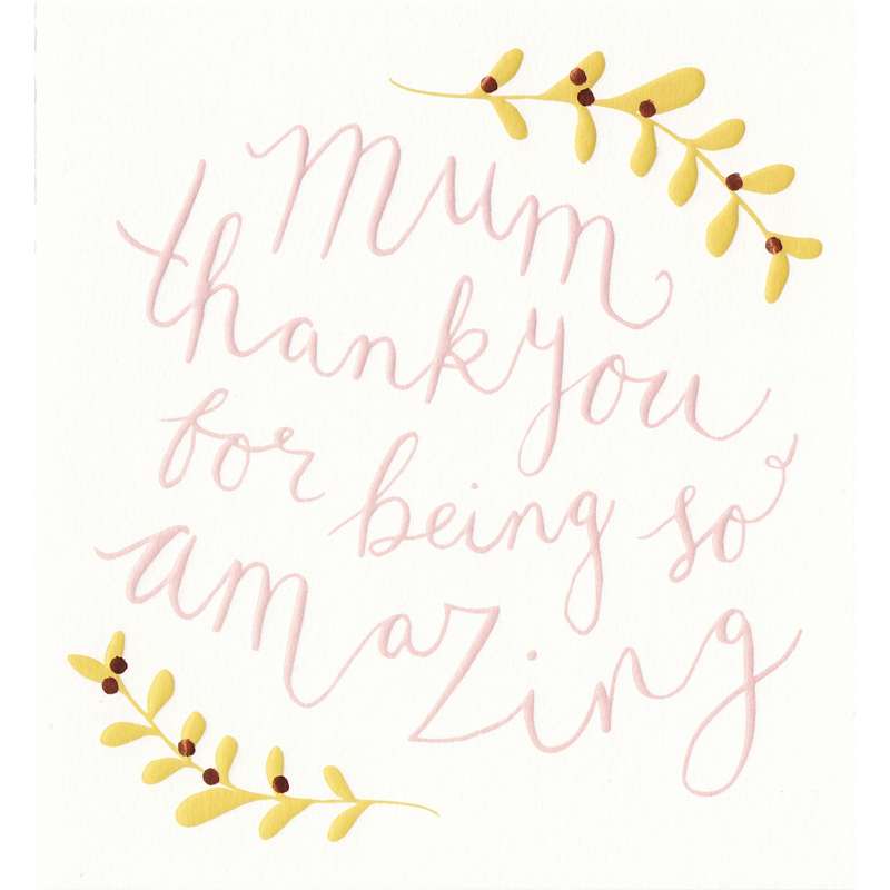 Mum Thank You For Being So Amazing