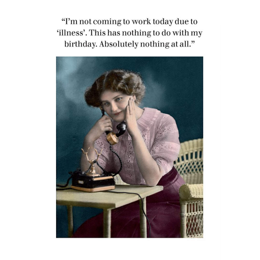 Not Coming To Work Greeting Card