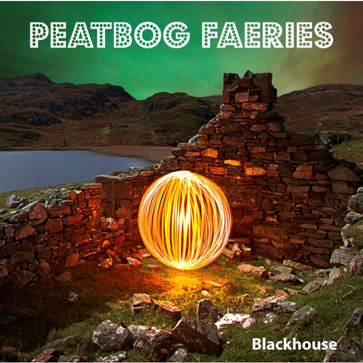 Peatbog Faeries - Blackhouse
