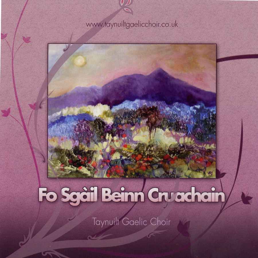 Taynuilt Gaelic Choir - Fo Sgail Beinn Cruachain CD