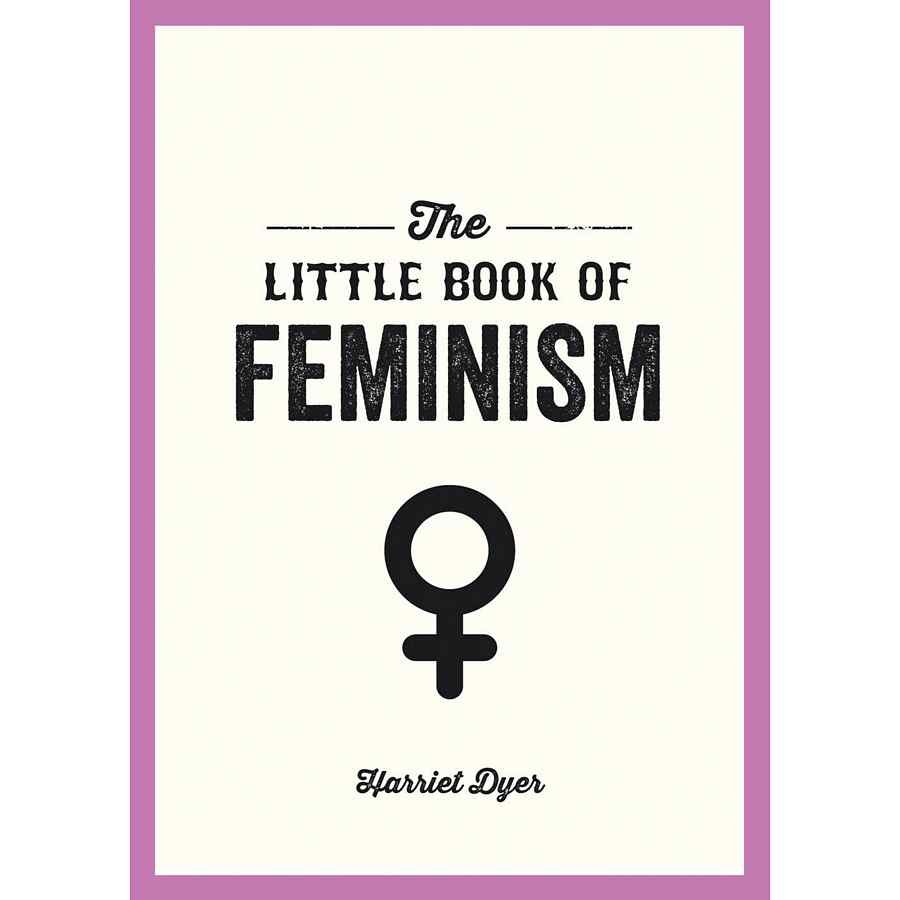 The Little Book Of Feminism