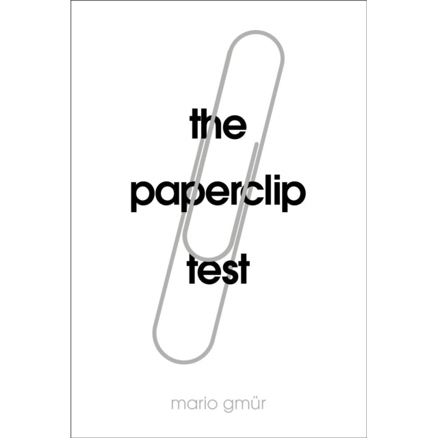 The Paperclip Test by Mario Gmur Hardback front
