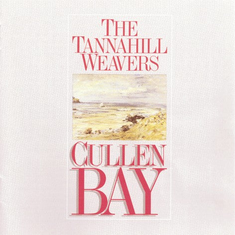 The Tannahill Weavers - Cullen Bay GLCD1108