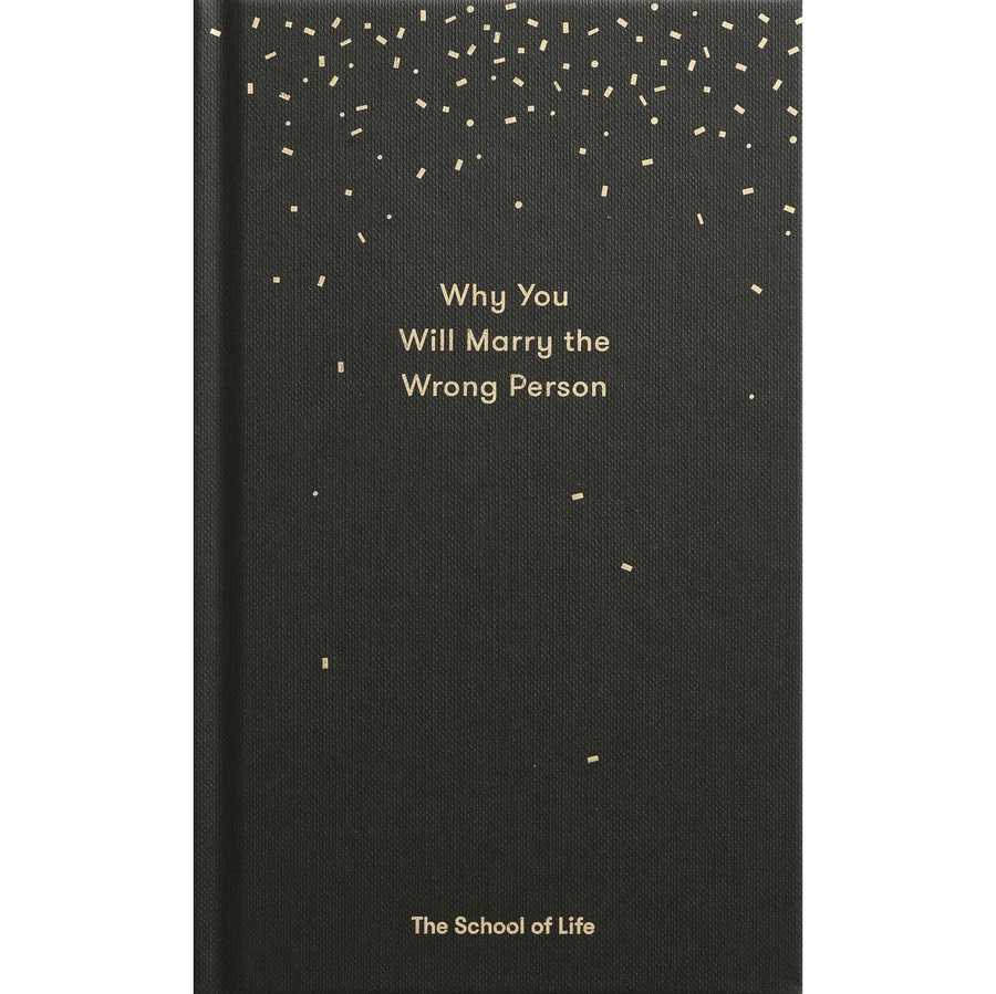 Why You Will Marry The Wrong Person