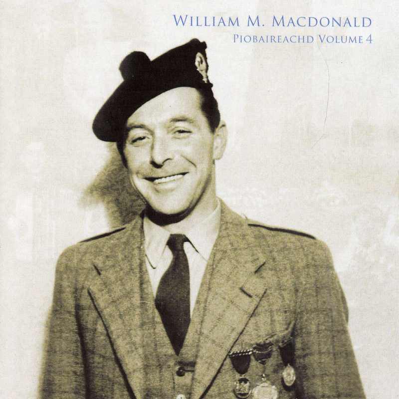 William M MacDonald - Piobaireachd Volume 4 CD