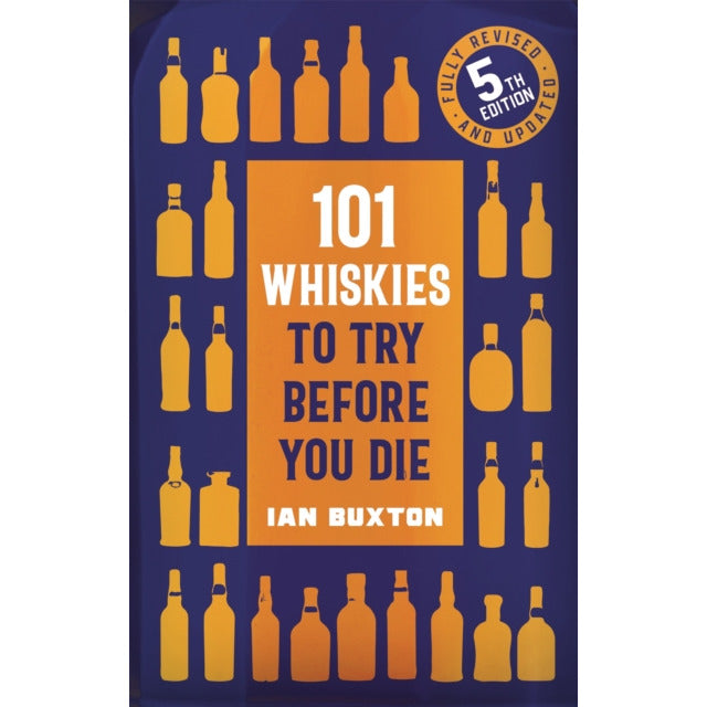 101 Whiskies to Try Before You Die Hardback Book front