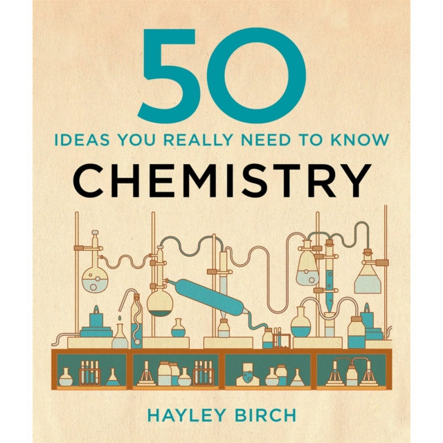 50 Chemistry Ideas You Really Need to Know by Hayley Birch front