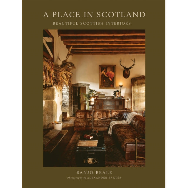 A Place In Scotland Beautiful Scottish Interiors by Banjo Beale