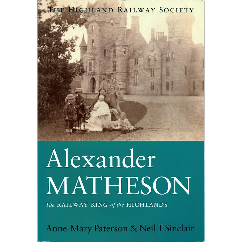 Alexander Matheson The Railway King Of The Highlands front