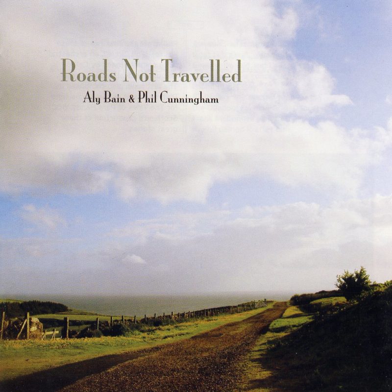 Aly Bain and Phil Cunningham Roads Not Travelled WHIRLIECD10 CD front
