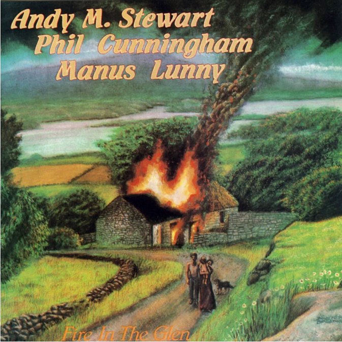 Andy M Stewart & Phil Cunningham - Fire In The Glen SHANCD79062 front