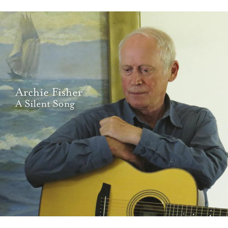 Archie Fisher - A Silent Song CDTRAX388 front