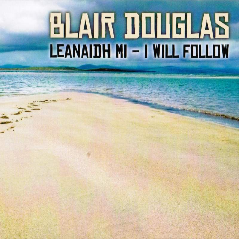 Blair Douglas - Leanaidh Mi (I Will Follow) SKYECD54 CD front