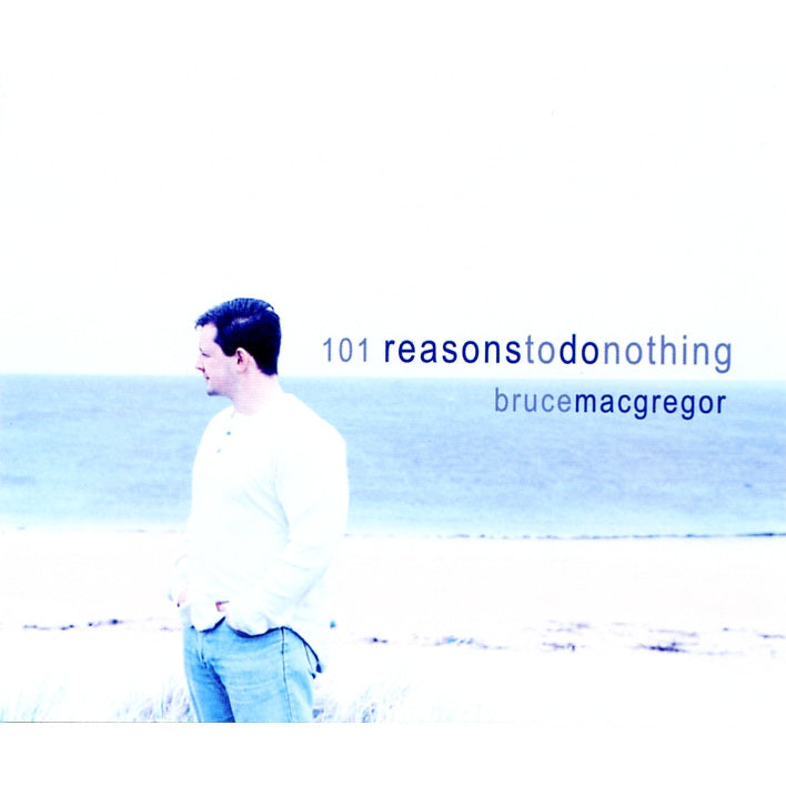 Bruce MacGregor 101 Reasons To Do Nothing SKYECD17 CD front