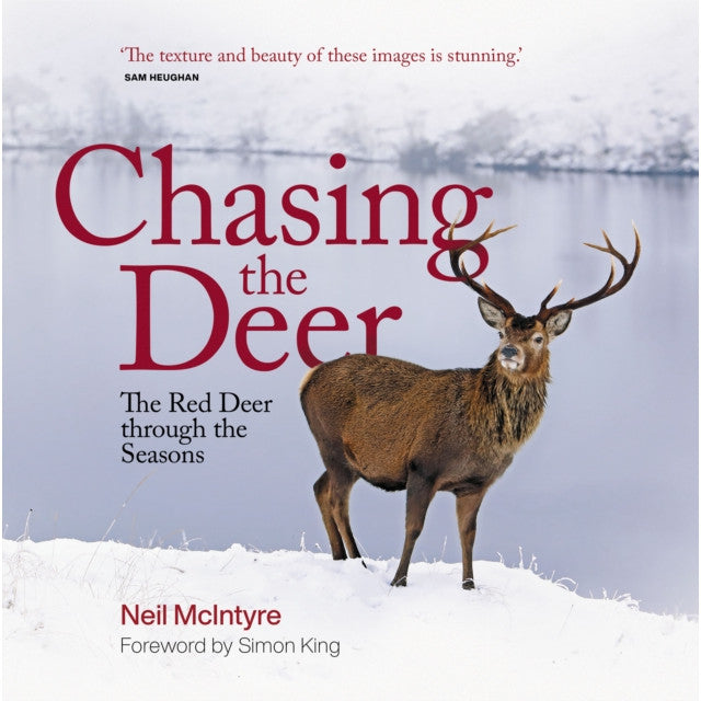 Chasing the Deer: The Red Deer through the Seasons by Neil McIntyre