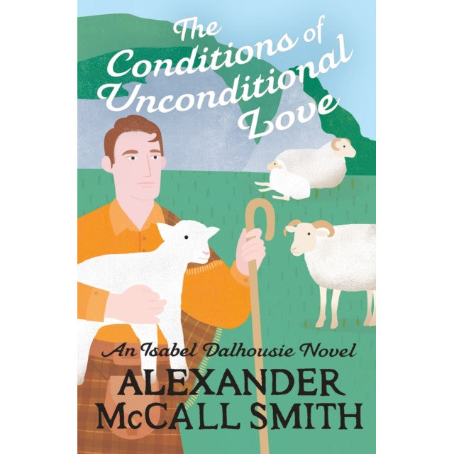 Conditions Of Unconditional Love by Alexander McCall Smith Hardback Book front