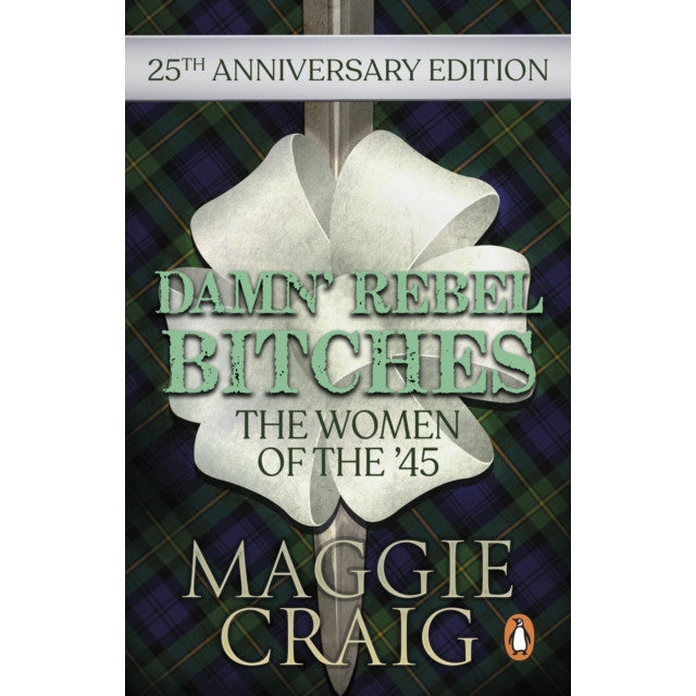 Damn Rebel Bitches The Women of the 45 by Maggie Craig front