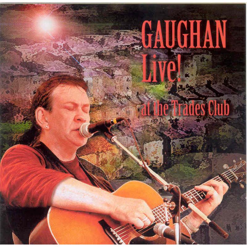 Dick Gaughan - Gaughan Live! At The Trades CDTRAX322 front