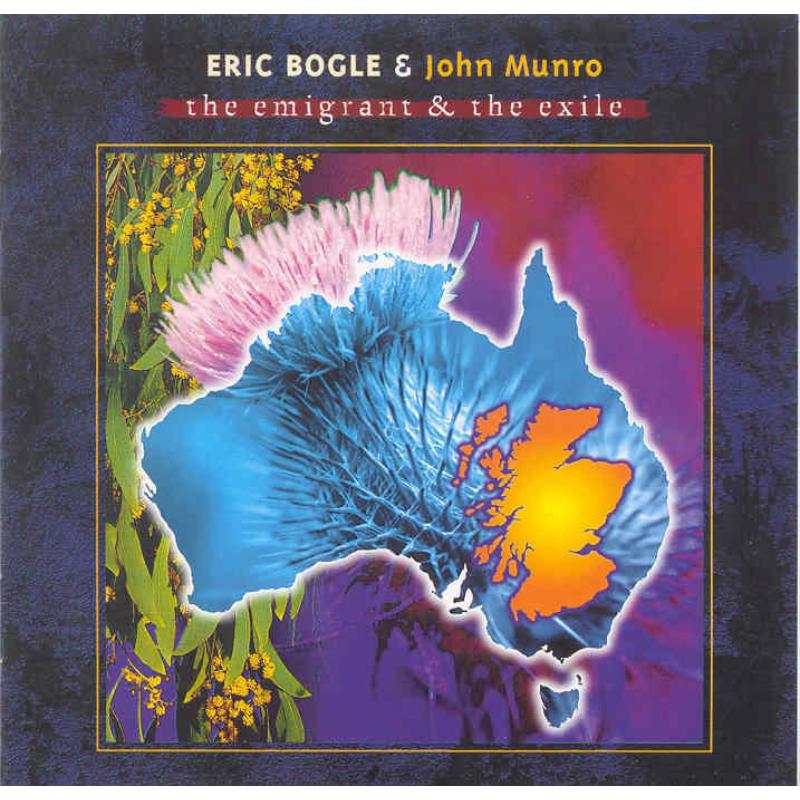 Eric Bogle and John Munro - The Emigrant And The Exile CDTRAX121 front