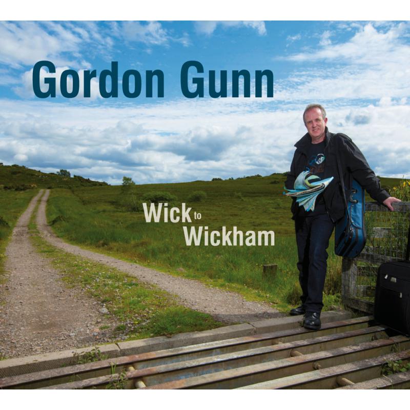 Gordon Gunn - Wick To Wickham CDTRAX381 front