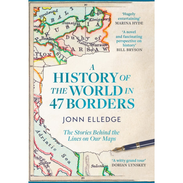 A History of the World in 47 Borders by John Elledge Paperback front