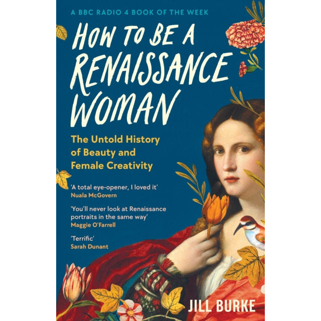 How To Be A Renaissance Woman by Jill Burke front