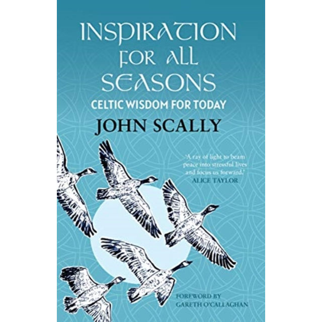 Inspiration for All Seasons Celtic Wisdom for Today by John Scally