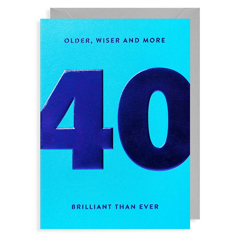 Lagom Design 40th Birthday Card Older Wiser And More Brilliant Than Ever 6828 front