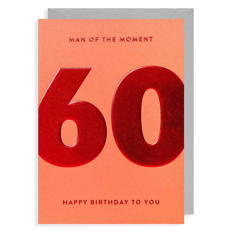 60th Birthday Card Man Of The Moment Happy Birthday To You