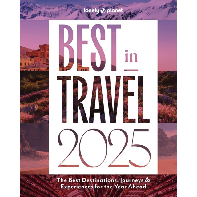 Lonely Planet Best in Travel 2025