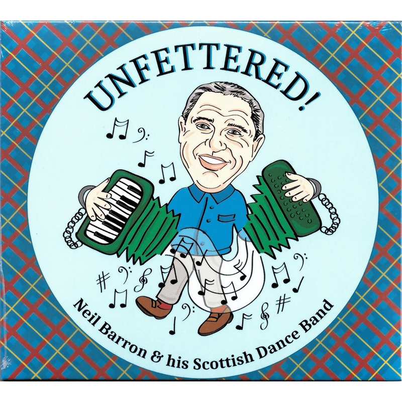 Neil Barron & His Scottish Dance Band Unfettered NABCD001 front