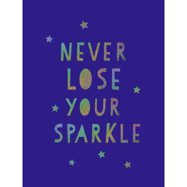 Never Lose Your Sparkle Hardback Book front