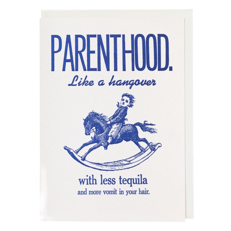 Parenthood - Like A Hangover with Less Tequila Greetings Card