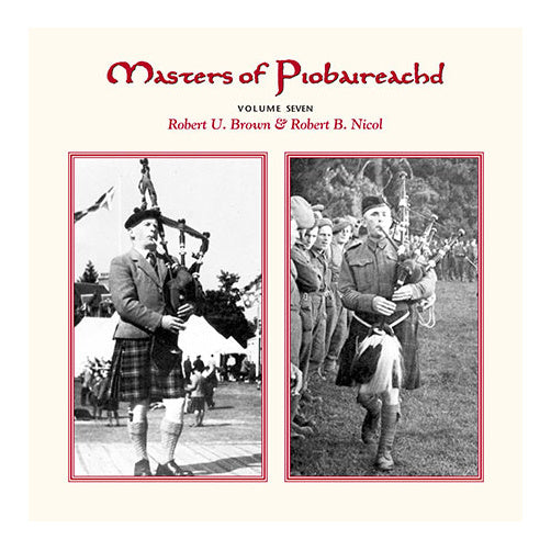 Robert U Brown and Robert B Nicol - Masters Of Piobaireachd Vol 7 CDTRAX279 front