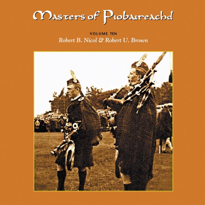 Robert U Brown and Robert B Nicol - Masters Of Piobaireachd Vol 10 CDTRAX326 front