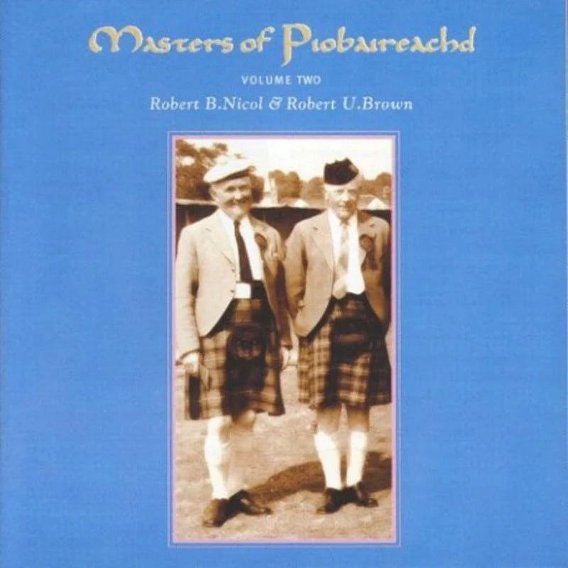 Robert U Brown and Robert B Nicol - Masters Of Piobaireachd Vol 2 CDTRAX181 front