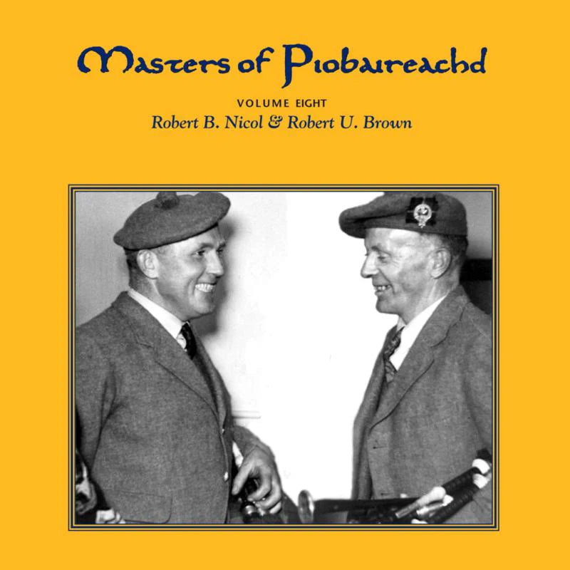 Robert U Brown and Robert B Nicol - Masters Of Piobaireachd Vol 8 CDTRAX292 front